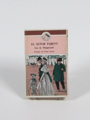 9788473100496_el-senor-parent-guy-de-maupassant_front-1.jpg El señor parent guy de maupassant