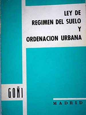 9788473420112_ley-de-regimen-del-suelo-y-ordenacion-urbana-real-decreto-13461976-de-9-de-abril-por-el-que-se_front-2.jpg Ley de régimen del suelo y ordenación urbana ; real decreto 1346/1976, de 9 de abril por el que se aprueba el texto refundido (spanish edition)