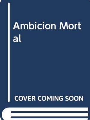 9788474171266_ambicion-mortal-spanish-edition_front-3.jpg Ambicion mortal (spanish edition)