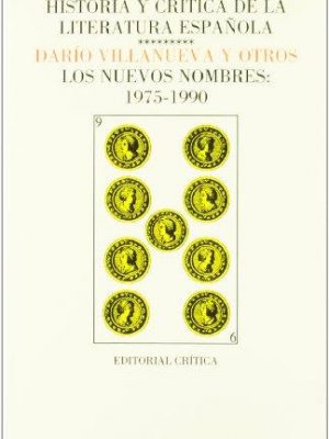 Vol. 9: los nuevos nombres: 1975-1990 (páginas de filología. h.ª y crítica de literatura) (spanish edition)