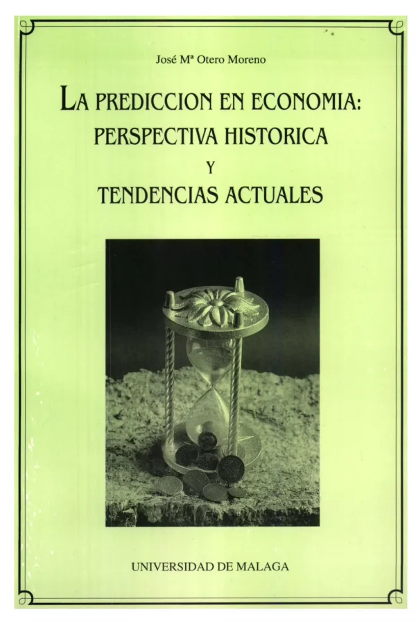 9788474962741_la-prediccion-en-economia_front-1.webp La predicción en economía. perspectiva histórica y tendencias actuales