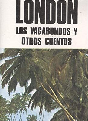 Los vagabundos y otros cuentos.