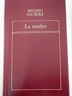 9788475300719_la-madre_front-4.jpg La madre
