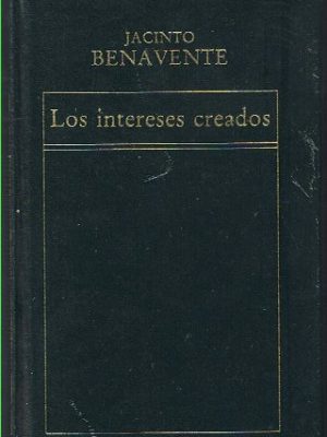 9788475300825_los-intereses-creados_front-4.jpg Los intereses creados