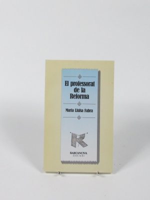 9788475337739_el-professorat-de-la-reforma_front-1.jpg El professorat de la reforma