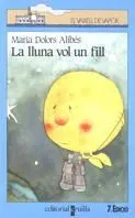 9788476296776_la-lluna-vol-un-fill_front-1.webp La lluna vol un fill