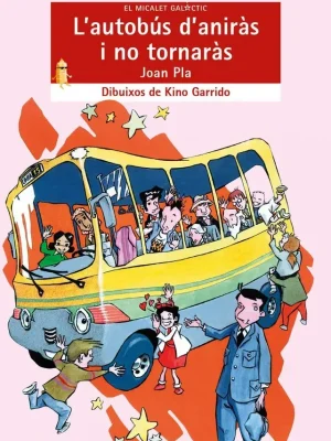 9788476605899_lautobus-daniras-i-no-tornaras_front-1.webp L'autobús d'aniràs i no tornaràs