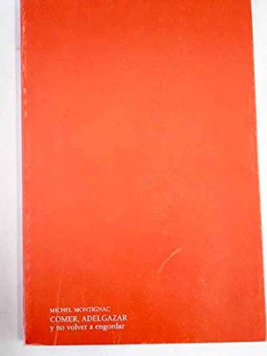9788476693841_comer-adelgazar-y-no-volver-a-engordar-spanish-edition_front-1.jpg Comer, adelgazar - y no volver a engordar (spanish edition)