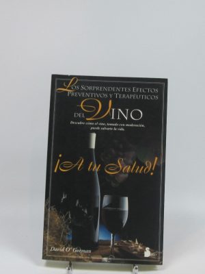 9788478084197_a-tu-salud-los-sorprendentes-efectos-preventivos-y-terapeuticos-del-vino_front-2.jpg A tu salud. los sorprendentes efectos preventivos y terapéuticos del vino