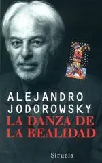 9788478445646_la-danza-de-la-realidad_front-2.webp La danza de la realidad