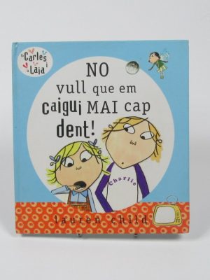 9788478718245_no-vull-que-em-caigui-mai-cap-dent_front-1.jpg No vull que em caigui mai cap dent