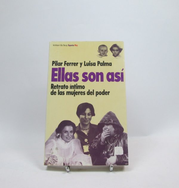 9788478806164_ellas-son-asi-retrato-intimo-de-las-mujeres-del-poder_front-1.jpg Ellas son así. retrato íntimo de las mujeres del poder