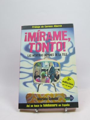 ¡mírame, tonto!