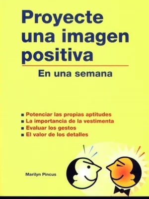 9788480884709_proyecte-una-imagen-positiva_front-1.webp Proyecte una imagen positiva