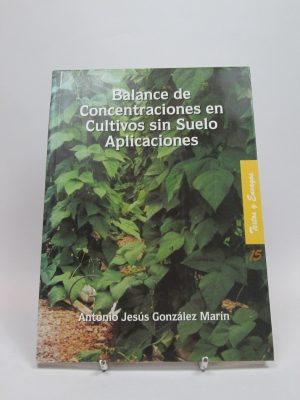 9788481082449_balance-de-las-concentraciones-en-cultivos-sin-suelo-aplicaciones_front-3.jpg Balance de las concentraciones en cultivos sin suelo. aplicaciones