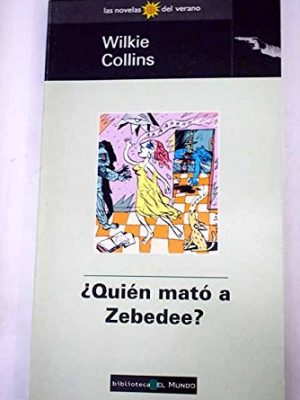 9788481300611_quien-mato-a-zebedee-spanish-edition_front-3.jpg Quien mato a zebedee? (spanish edition)