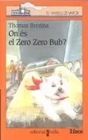 On és el zero zero bub?