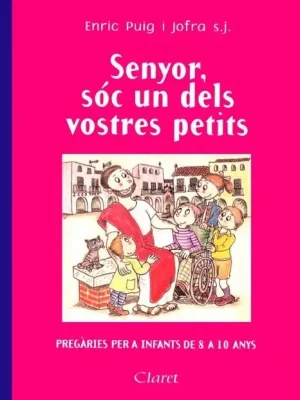 9788482972695_senyor-soc-un-dels-vostres-petits_front-1.webp Senyor, sóc un dels vostres petits