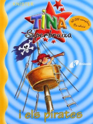Tina superbruixa i els pirates (bruixola. tina superbruixa/ compass. tina superbruixa) (catalan edition)