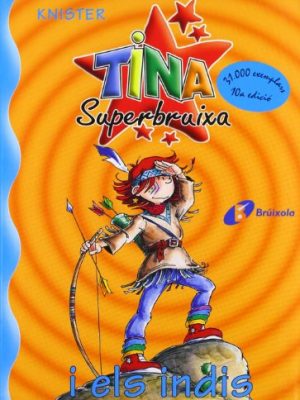 9788483041680_tina-superbruixa-i-els-indis-bruixola-tina-superbruixa-compass-tina-superbruixa-catalan-editio_front-2.jpg Tina superbruixa i els indis (bruixola. tina superbruixa/ compass. tina superbruixa) (catalan edition)