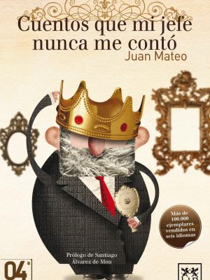 Cuentos que mi jefe nunca me conto (accion empresarial) (spanish edition)