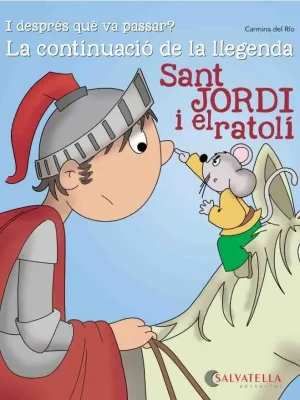 9788484129349_sant-jordi-i-el-ratoli-continuacio-llegenda_front-1.webp Sant jordi i el ratolí-continuació llegenda
