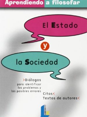 9788484832324_el-estado-y-la-sociedad-aprendiendo-a-filosofar-spanish-edition_front-1.jpg El estado y la sociedad (aprendiendo a filosofar) (spanish edition)