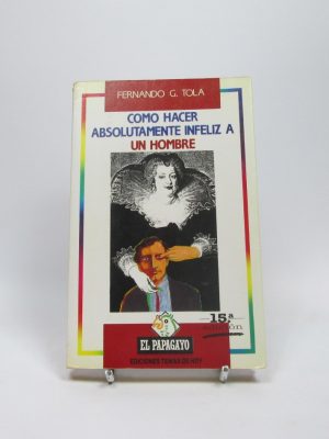 9788486675561_como-hacer-absolutamente-infeliz-a-un-hombre_front-12.jpg Cómo hacer absolutamente infeliz a un hombre