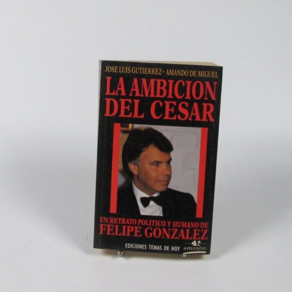 9788486675776_la-ambicion-del-cesar_front-10.jpg La ambición del césar. un retrato político y humano de felipe gonzález