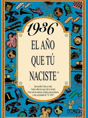 9788488907738_1936-el-ano-que-tu-naciste_front-1.webp 1936 el año que tú naciste