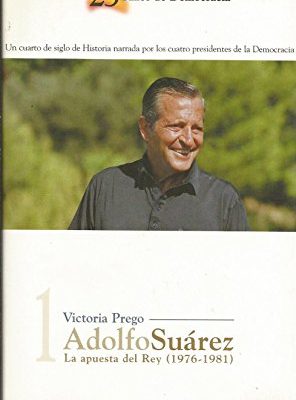 Adolfo suárez: la apuesta del rey (1976-1981)