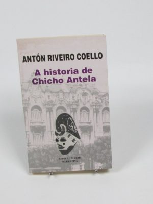 9788489814332_a-historia-de-chicho-antela_front-1.jpg A historia de chicho antela