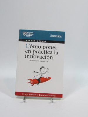 9788490323304_como-poner-en-practica-la-innovacion_front-1.jpg Como poner en práctica la innovación