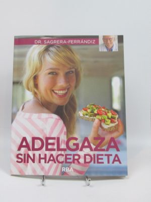 9788491181507_adelgaza-sin-hacer-dieta_front-1.jpg Adelgaza sin hacer dieta