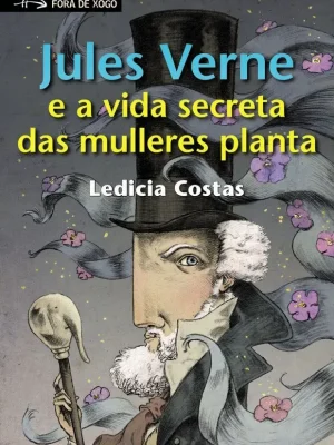 9788491210702_jules-verne-e-a-vida-secreta-das-mulleres-planta_front-1.webp Jules verne e a vida secreta das mulleres planta