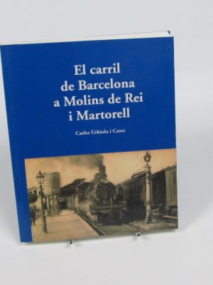 9788492311798_el-carril-de-barcelona-a-molins-de-rei-i-martorell_front-1.jpg El carril de barcelona a molins de rei i martorell