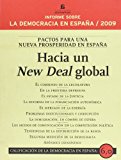 Informe sobre la democracia en espana/2009. hacia un new deal global. pactos para una nueva prosperidad en espana