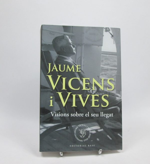 9788492437412_jaume-vicens-i-vives-visions-sobre-el-seu-llegat_front-1.jpg Jaume vicens i vives: visions sobre el seu llegat