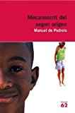 9788492672356_mecanoscrit-del-segon-origen-educacio-62-catalan-edition_front-5.jpg Mecanoscrit del segon origen (educació 62) (catalan edition)