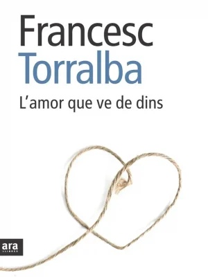 9788492907151_lamor-que-ve-de-dins_front-3.webp L'amor que ve de dins