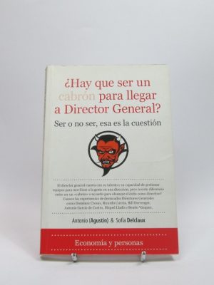 9788492924776_hay-que-ser-un-cabron-para-llegar-a-director-general_front-3.jpg ¿hay que ser un cabrón para llegar a director general?