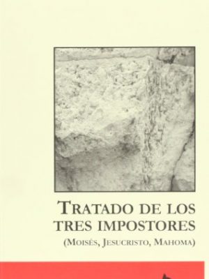 9788493287375_tratado-de-los-tres-impostores-moises-jesucristo-mahoma_front-2.jpg Tratado de los tres impostores (moisés, jesucristo, mahoma)