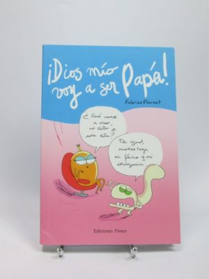9788493719371_dios-mio-voy-a-ser-papa_front-4.jpg ¡dios mío voy a ser papá!