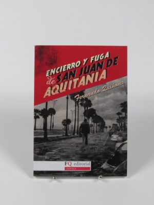 9788493807115_encierro-y-fuga-de-san-juan-de-aquitania_front-2.jpg Encierro y fuga de san juan de aquitania