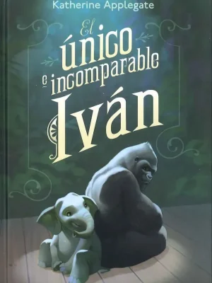 9788494258220_el-unico-e-incomparabe-ivan_front-1.webp El único e incomparabe iván