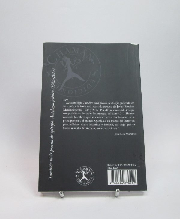 9788494870422_tambien-vivir-precisa-de-epitafio-antologia-poetica-1983-2017_back-4.jpg TambiĂ©n vivir precisa de epitafio | antologĂa poĂ©tica 1983 – 2017