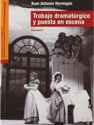 Trabajo dramaturgico y puesta en escena vol i - ii