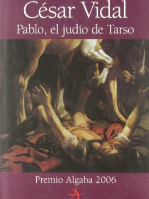 Pablo, el judío de tarso (biografías) (spanish edition)