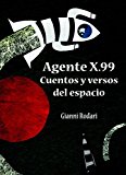 9788496947542_agente-x99-cuentos-y-versos-del-espacio_front-1.jpg Agente x.99. cuentos y versos del espacio