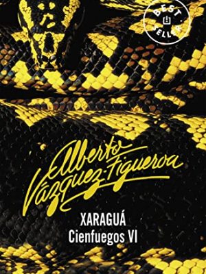 Xaraguá (cienfuegos 6) (bestseller bibioteca alberto vazquz-figueroa) (spanish edition)